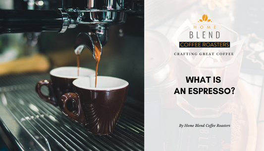 home-blend-coffee-roasters.myshopify.com-What is An Espresso